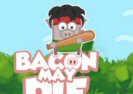 Bacon May Die Game